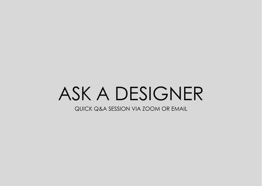 Ask a Designer – Quick Q&A Session via Zoom or Email